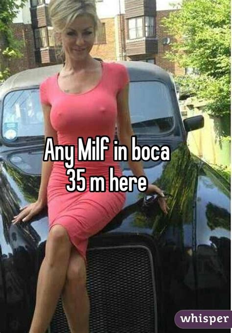 Any Milf in boca 35 m here Any Milf in boca 35 m here